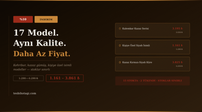 %10 İndirimli 17 Kehribar Tesbih: Stok Erirken Fırsat Kaçıranlar İçin Son Çağrı